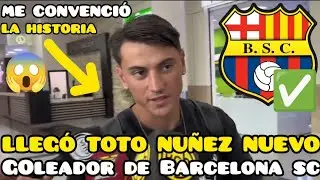 LLEGADA DE TOTO NÚÑEZ NUEVO JUGADOR DE BARCELONA SC - ESTOY FELIZ TENIA PROPUESTA ME DECIDI POR BSC 