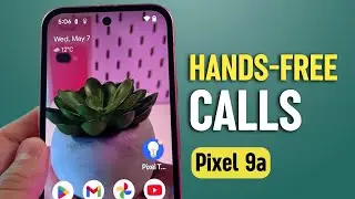 Google Pixel 9a - Easy Hands-Free Calls Using Google Assistant