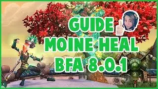 Guide pour Moine Heal BFA 8.0.1