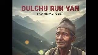 डुल्छु रनबन - Nepali Blues Cover-Dulchu Rana Ban song -Bimal Raj Chhetri