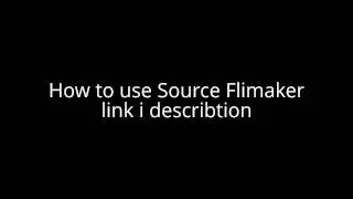 How to use Source Flimaker