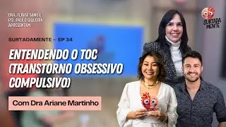 Entendendo o TOC (Transtorno Obsessivo Compulsivo) - episódio 34- 3a temporada