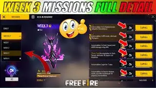 WEEK 3 MISSIONS COMPLETE FREE FIRE🔥 | WEEK 3 MISSIONS FULL DETAIL | FREE FIRE NEW ELITE PASS MISSION