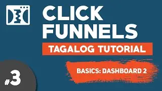 Clickfunnels Tagalog Tutorial #3 - Dashboard Basics 2 | Digital Marketing Philippines | Illustrados