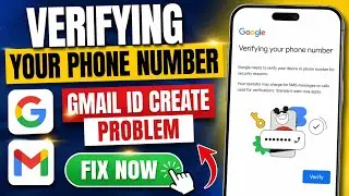 Fix Verifying Your Phone Number Gmail ID Create Problem 2026 | Google Account Create Problem 2026