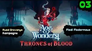 Age of Wonders 4 🧛 Thrones of Blood - Rued Drevanya 🦇 Ep. 03: Fledi muss nochmal starten