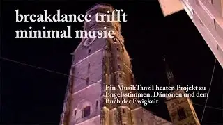 BREAKDANCE TRIFFT MINIMAL MUSIC | Studio f&uuml;r Stimmkunst und Neues Musiktheater