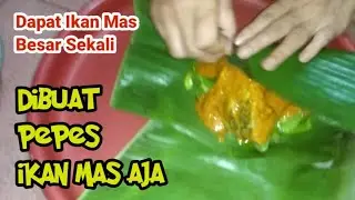Buat Pepes Ikan Mas, besar sekali satu kilo satu ekor