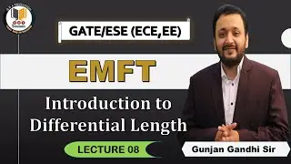 EMFT | Lec 08 | Introduction to Differential Length | ECE/EE | Gunjan Gandhi