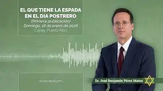 El que tiene la Espada en el Día Postrero