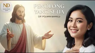 Penolong Setia – Lagu Rohani Kristen Penuh Pengharapan I Cip. Polman Manalu