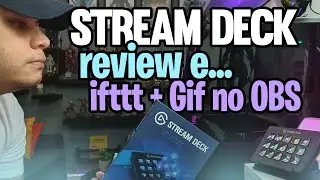 TUDO SOBRE STREAM DECK COM IFTTT , GIFS NO OBS, CONTROLE DE LED - live com memes PT-BR BRASIL