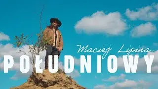 Maciej Lipina -  Południowy (Official video)