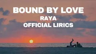 Bound by Love - Raya (Official Lyrics Video)