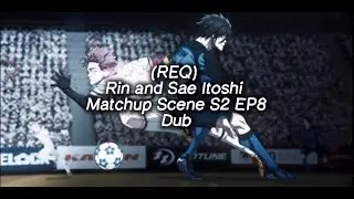 (REQ) Rin and Sae Itoshi Matchup Scene S2 EP8 - Dub
