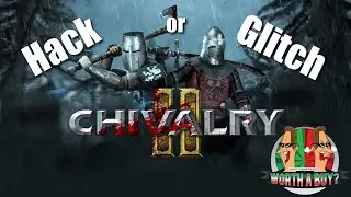 Chivalry 2 Hacks or Glitch? - Closed Beta footage