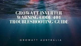 Growatt Inverter Warning Code 401 Troubleshooting Guide