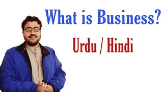 What is Business? Definition of Business in Urdu / Hindi