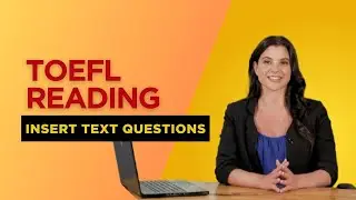How to Solve TOEFL Insert Text Questions? + Practice Set