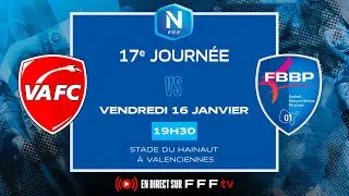 J17 I Valenciennes FC vs FBBP en replay I National FFF 2025-2026