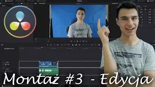 Montaż w DaVinci Resolve #3 - Edycja