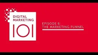 Digital Marketing 101 &ndash; The Marketing Funnel