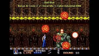 [Bonus] Rolling Thunder 3 - Bad Blue [AI Cover 2: v1 Vocal Mix] \\ Cyber Industrial EBM