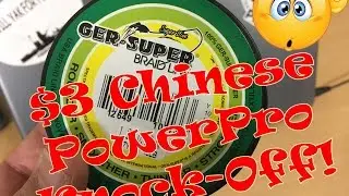 CHEAP Chinese PowerPro Braid Fishing Line KNOCK-OFF; Under $3.00!: Episode 433