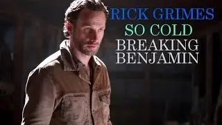 The Walking Dead-Rick Grimes Tribute-SO COLD-BREAKING BENJAMIN