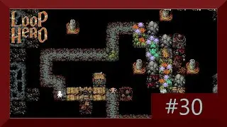 Loop Hero part 30 no commentary