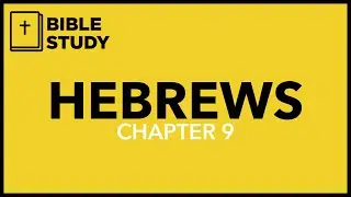 Hebrews: Chapter 9 #biblestudy #podcast #faithdevelopment #religious