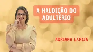 A MALDIÇÃO DO ADULTÉRIO