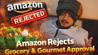 Business house vlog - Amazon reject grocery and gourment approval 