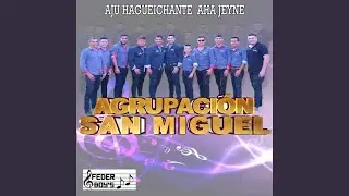 Aju Hagueichante Aha Jeyne