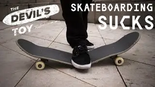 SKATEBOARDING SUCKS