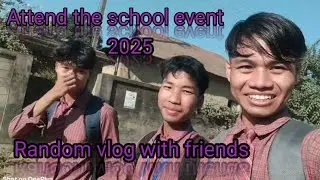 Attend the school event 2025||Random vlog with friends 😍🥰