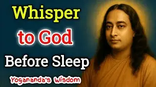 Whisper to God Before Sleep | Yogananda&rsquo;s Night Prayer for Peace, Healing & Miracles