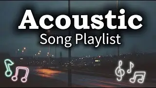 Best Acoustic Love Song Vol 【28】 Chill Acoustic Playlist