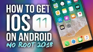 How To Make Android Look Like iOS 11! (No Root - 2018) - Install iOS 11 On Any Android Phone!