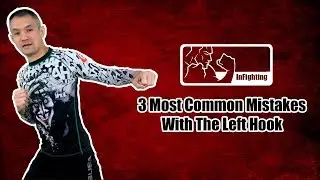 3 Most Common Mistakes With The Left Hook