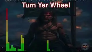 Turn Yer Wheel [4K] ... [Cinematic Pirate Anthem | Celtic | Original Music, Animations & Visualizer]