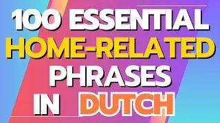Home-Related Phrases in Dutch - Furniture and parts of the house phrases in Dutch