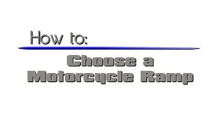 How To: Choose a Motorcycle Ramp