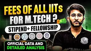 M.Tech Fees in All IITs | Stipend + Fellowship | Official Data & Analysis