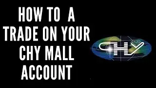 Latest CHY Mall Video Training - How to Place a Trade on Your CHY Mall Account