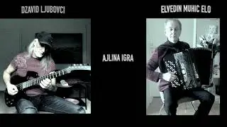 Dzavid Ljubovci & Elvedin Muhic Elo AJLINA IGRA