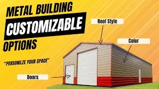 Top Customization Options for Your Metal Building!
