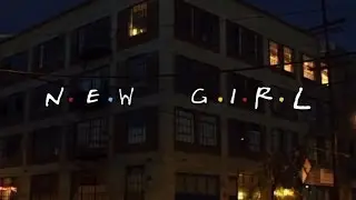 NEW GIRL opening credits (FRIENDS style)