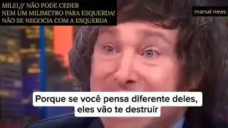 JAVIER MILEI// N&Atilde;O SE NEGOCIA NEM UM MILIMETRO COM ESTA ESQUERDA DE M.. #politicalnews