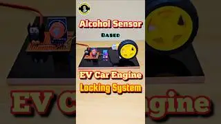 Alcohol Sensor based Engine Locking System #mq3sensor #diyprojects